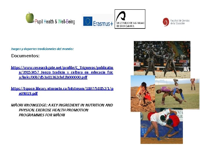 Juegos y deportes tradicionales del mundo: Documentos: https: //www. researchgate. net/profile/C_Trigueros/publicatio n/39153457_Juego_tradicin_y_cultura_en_educacin_fsic a/links/00 b