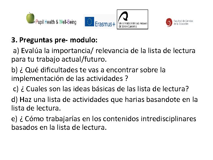 3. Preguntas pre- modulo: a) Evalúa la importancia/ relevancia de la lista de lectura