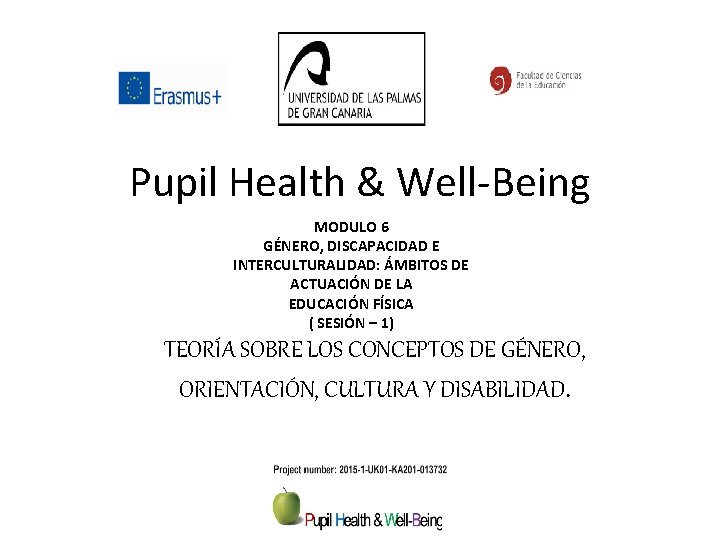 Pupil Health & Well-Being MODULO 6 GÉNERO, DISCAPACIDAD E INTERCULTURALIDAD: ÁMBITOS DE ACTUACIÓN DE