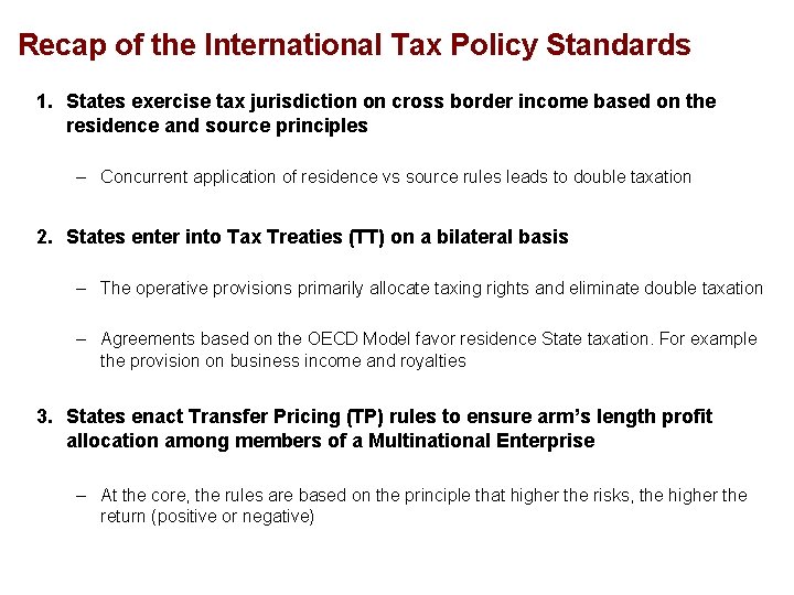 Recap of the International Tax Policy Standards 1. States exercise tax jurisdiction on cross