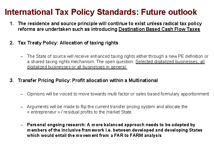 International Tax Policy Standards: Future outlook 1. The residence and source principle will continue