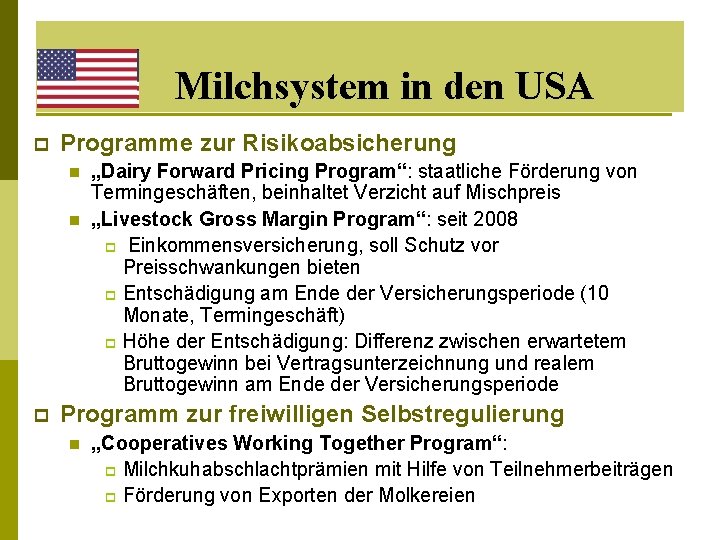 Milchsystem in den USA p Programme zur Risikoabsicherung n n p „Dairy Forward Pricing