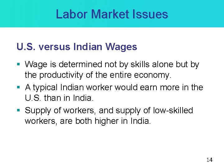 Labor Market Issues U. S. versus Indian Wages § Wage is determined not by