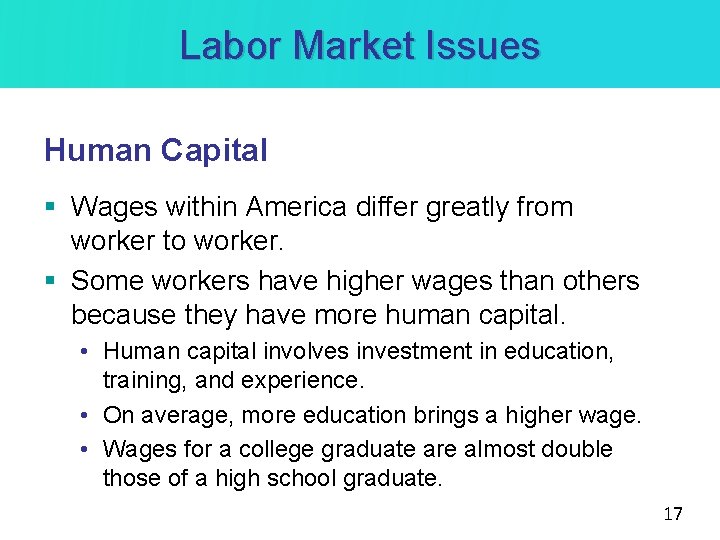 Labor Market Issues Human Capital § Wages within America differ greatly from worker to