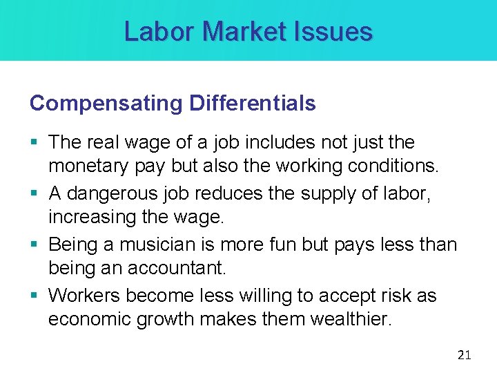 Labor Market Issues Compensating Differentials § The real wage of a job includes not