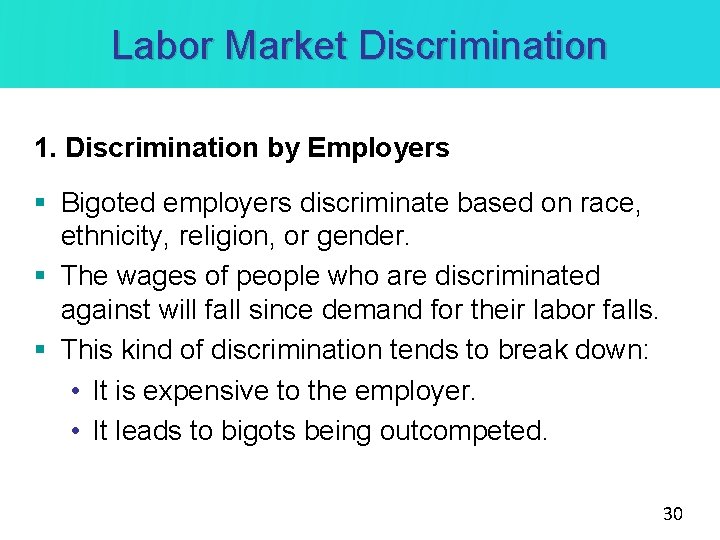 Labor Market Discrimination 1. Discrimination by Employers § Bigoted employers discriminate based on race,