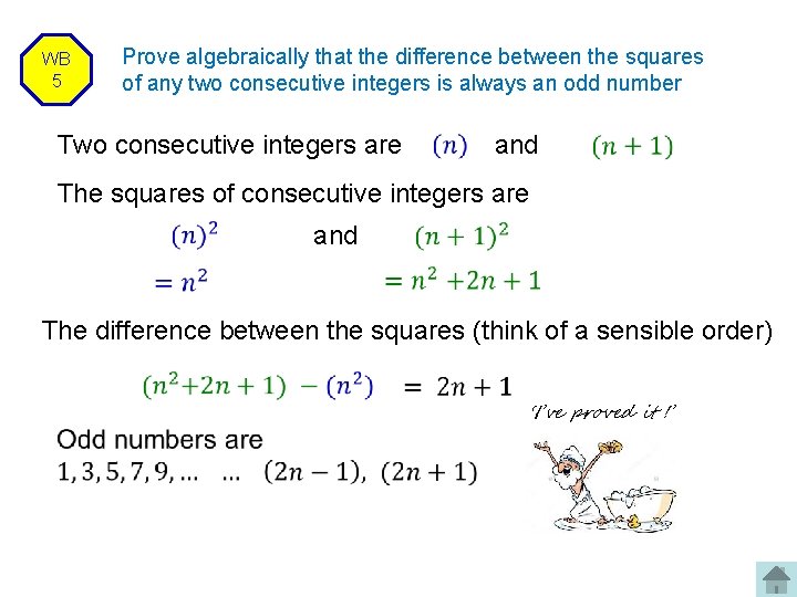 WB 5 Prove algebraically that the difference between the squares of any two consecutive