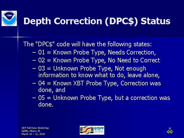 Depth Correction (DPC$) Status The "DPC$" code will have the following states: – 01