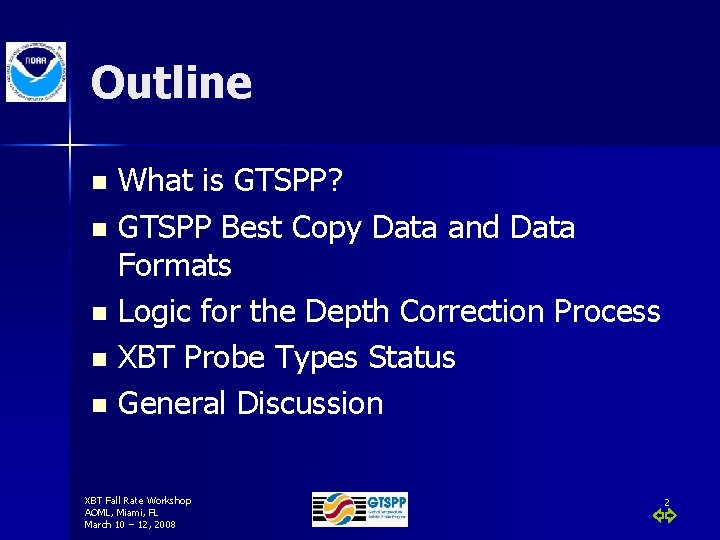 Outline What is GTSPP? n GTSPP Best Copy Data and Data Formats n Logic