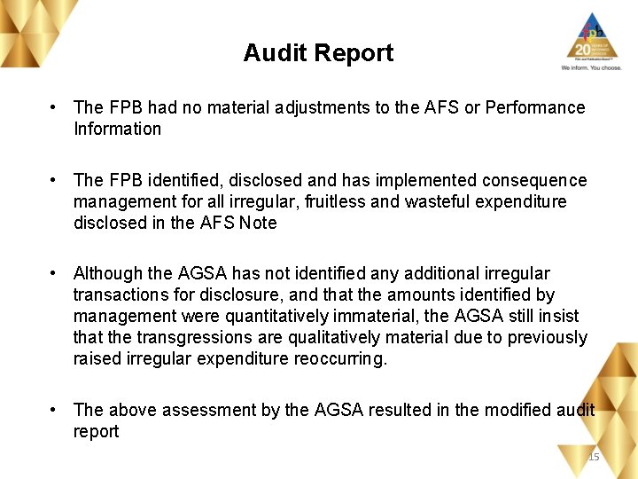 Audit Report • The FPB had no material adjustments to the AFS or Performance