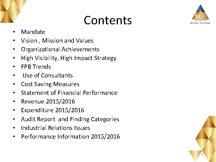  • • • • Contents Mandate Vision , Mission and Values Organizational Achievements