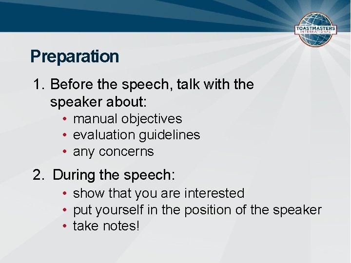 Preparation 1. Before the speech, talk with the speaker about: • manual objectives •