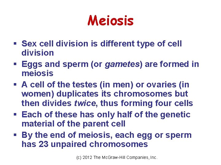 Meiosis § Sex cell division is different type of cell division § Eggs and