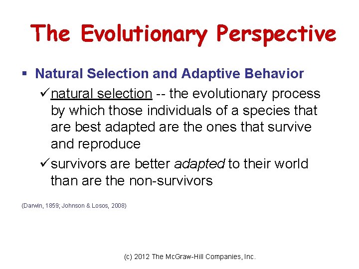 The Evolutionary Perspective § Natural Selection and Adaptive Behavior ünatural selection -- the evolutionary