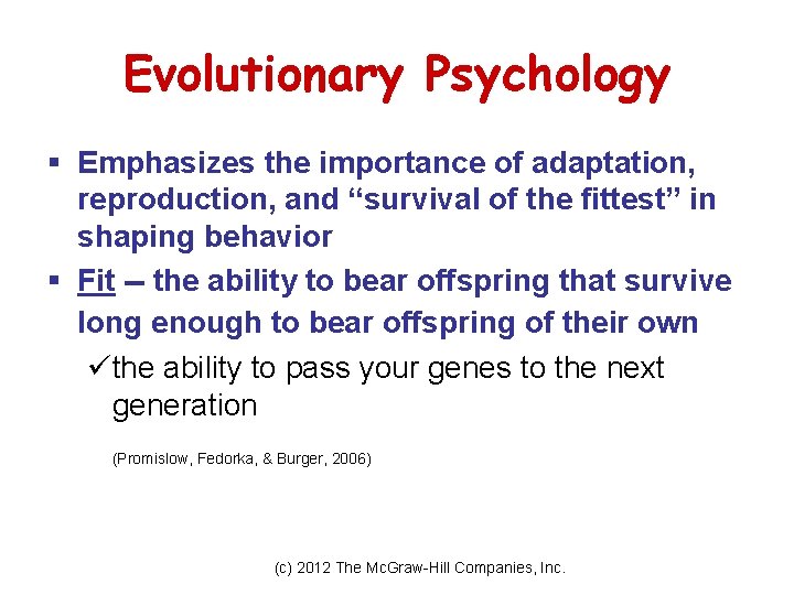 Evolutionary Psychology § Emphasizes the importance of adaptation, reproduction, and “survival of the fittest”