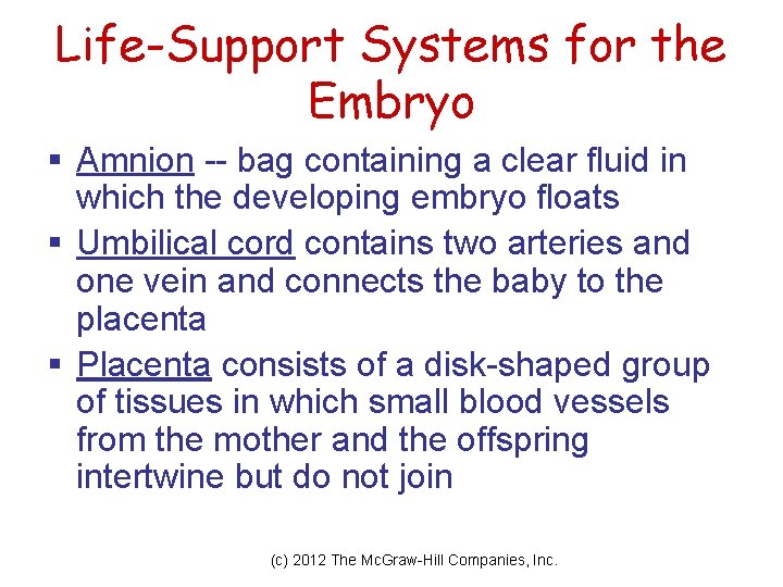 Life-Support Systems for the Embryo § Amnion -- bag containing a clear fluid in