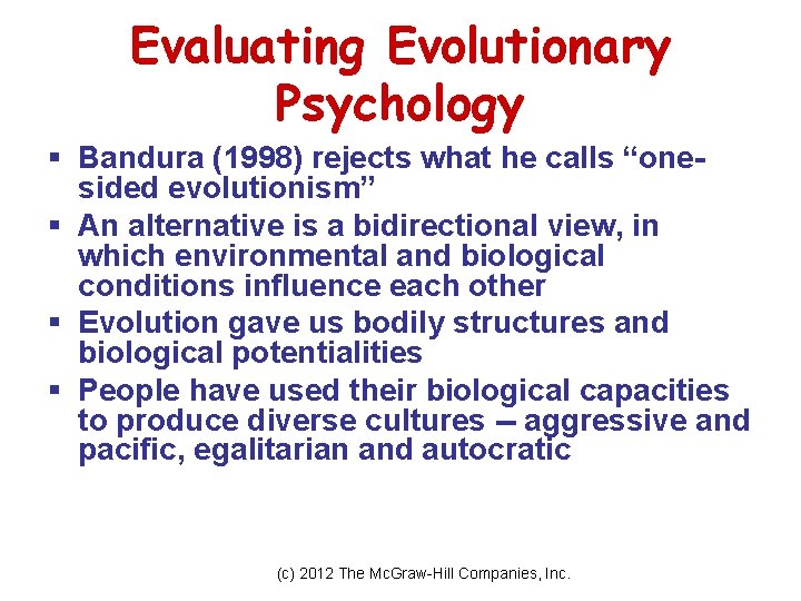 Evaluating Evolutionary Psychology § Bandura (1998) rejects what he calls “onesided evolutionism” § An