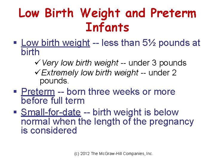 Low Birth Weight and Preterm Infants § Low birth weight -- less than 5½