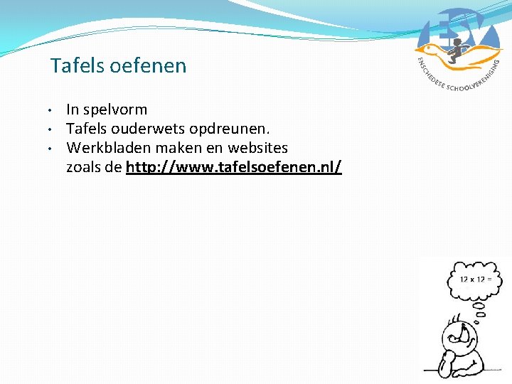 Tafels oefenen • • • In spelvorm Tafels ouderwets opdreunen. Werkbladen maken en websites