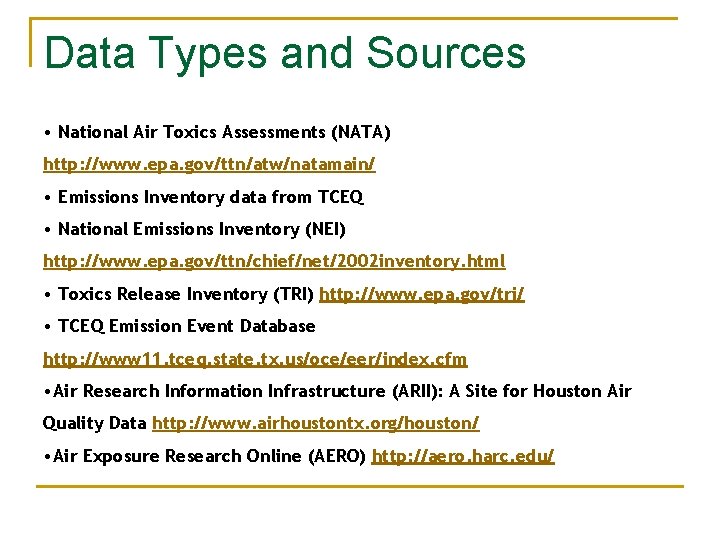 Data Types and Sources • National Air Toxics Assessments (NATA) http: //www. epa. gov/ttn/atw/natamain/