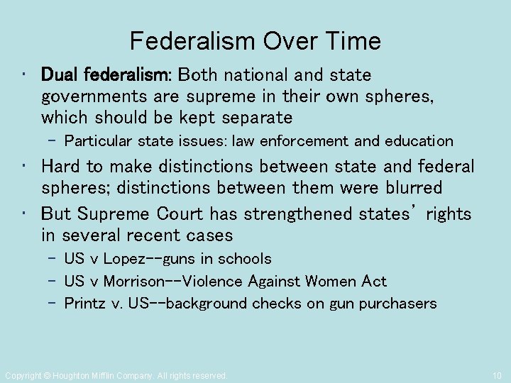 Federalism Over Time • Dual federalism: Both national and state governments are supreme in