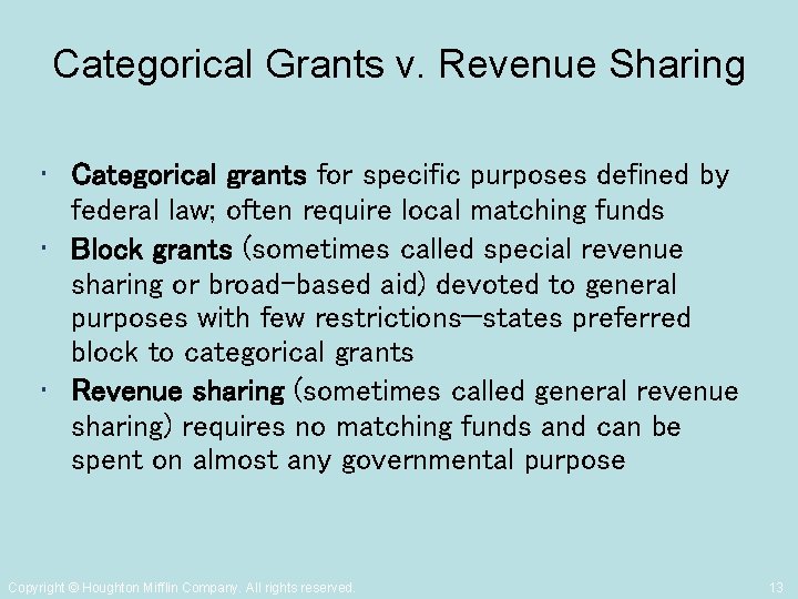 Categorical Grants v. Revenue Sharing • Categorical grants for specific purposes defined by federal