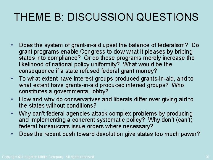 THEME B: DISCUSSION QUESTIONS • Does the system of grant-in-aid upset the balance of