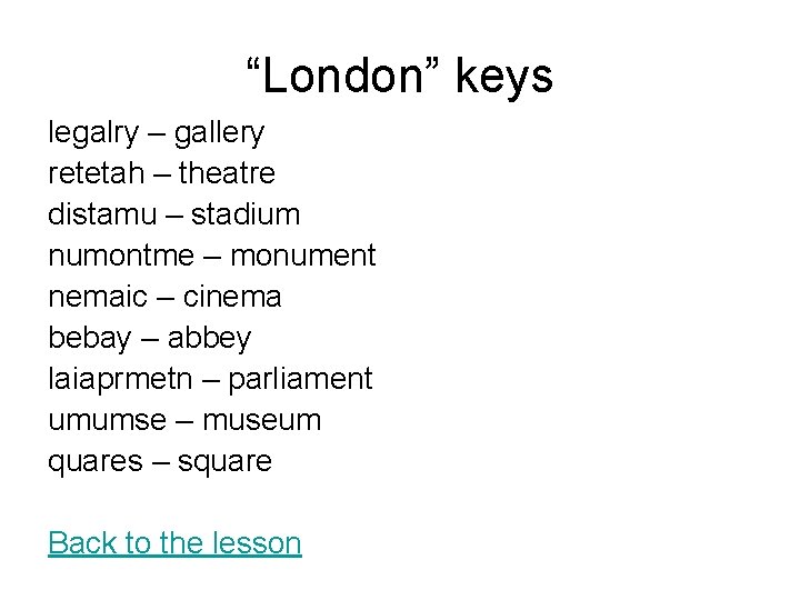 “London” keys legalry – gallery retetah – theatre distamu – stadium numontme – monument