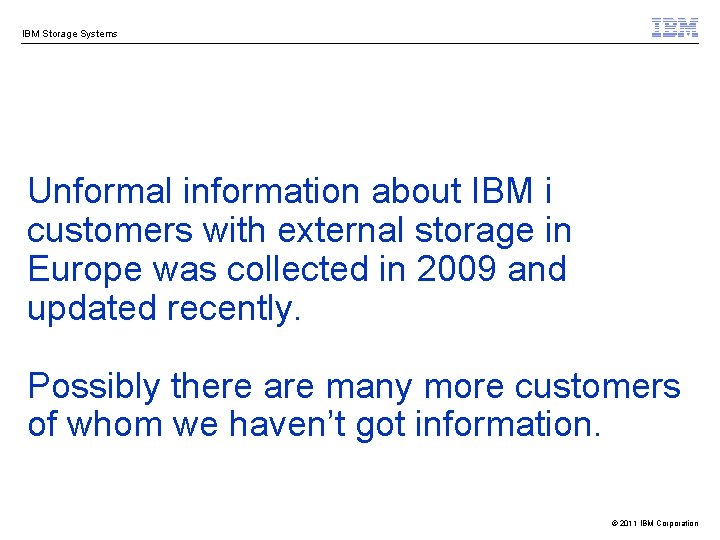 IBM Storage Systems Unformal information about IBM i customers with external storage in Europe