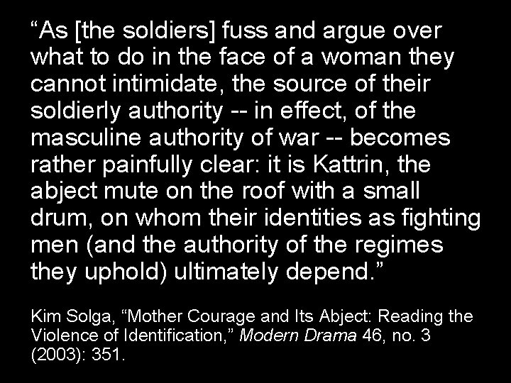 “As [the soldiers] fuss and argue over what to do in the face of