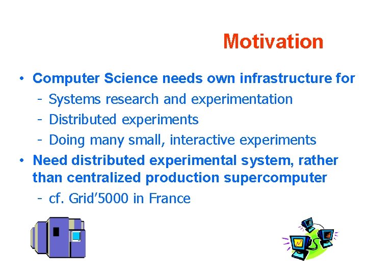 The Distributed ASCI Supercomputer DAS project Henri Bal