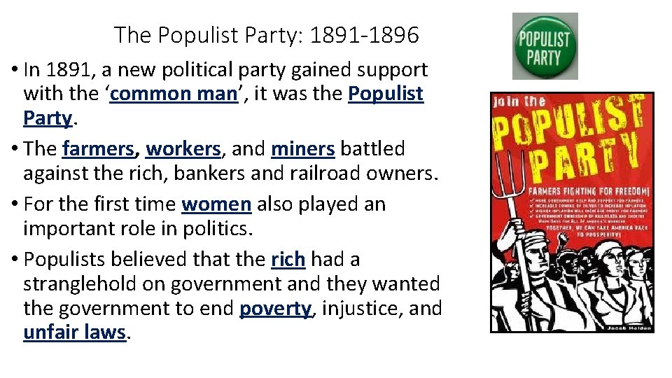 The Populist Party: 1891 -1896 • In 1891, a new political party gained support