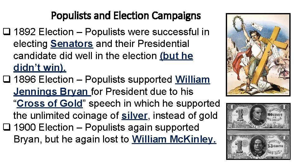 Populists and Election Campaigns q 1892 Election – Populists were successful in electing Senators