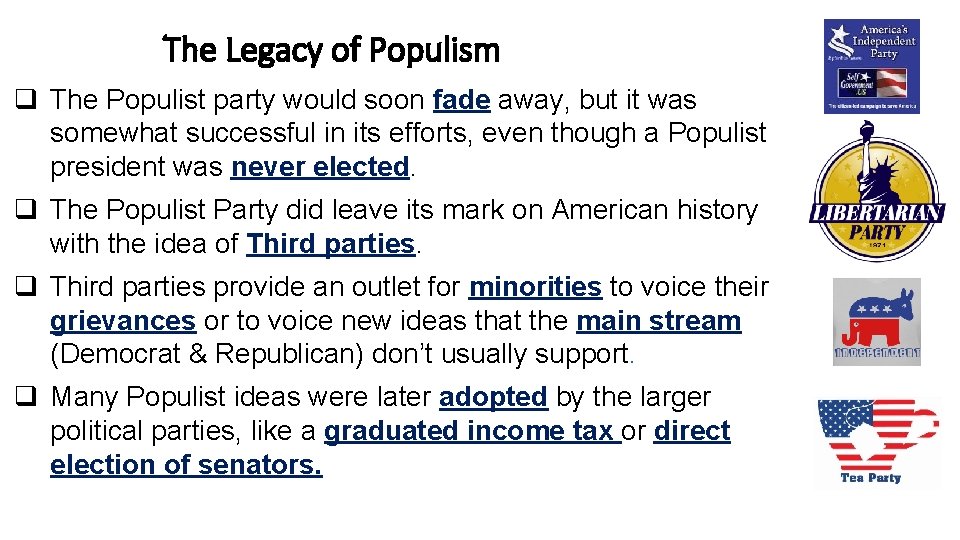 The Legacy of Populism q The Populist party would soon fade away, but it