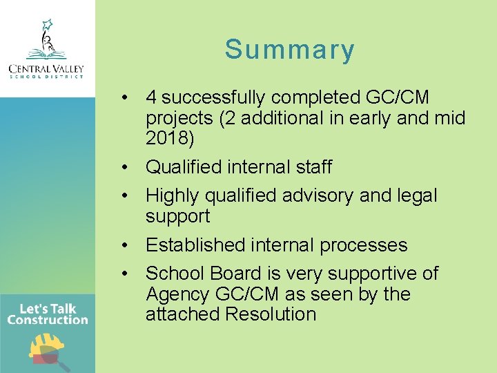 Summary • 4 successfully completed GC/CM projects (2 additional in early and mid 2018)