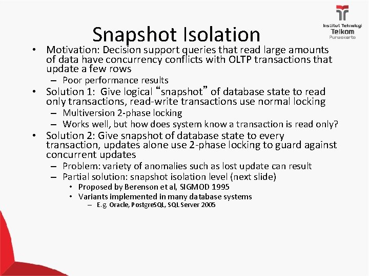  • Snapshot Isolation Motivation: Decision support queries that read large amounts of data