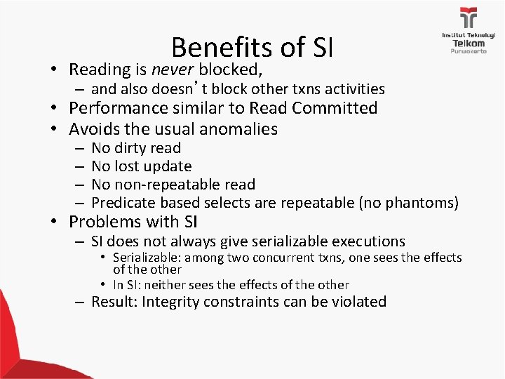 Benefits of SI • Reading is never blocked, – and also doesn’t block other