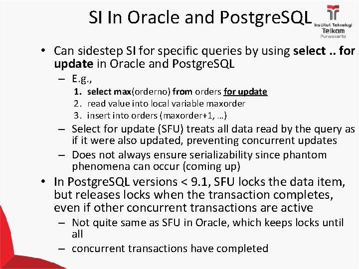 SI In Oracle and Postgre. SQL • Can sidestep SI for specific queries by