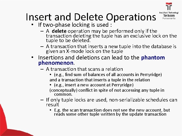 Insert and Delete Operations • If two-phase locking is used : – A delete