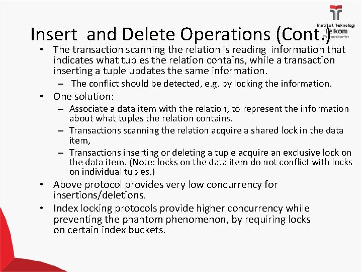 Insert and Delete Operations (Cont. ) • The transaction scanning the relation is reading