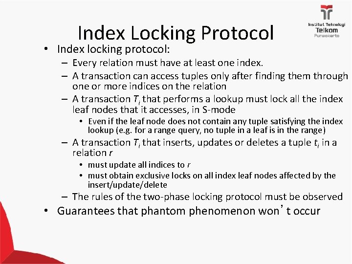 Index Locking Protocol • Index locking protocol: – Every relation must have at least