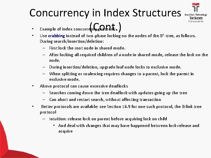 Concurrency in Index Structures • (Cont. ) • • • Example of index concurrency