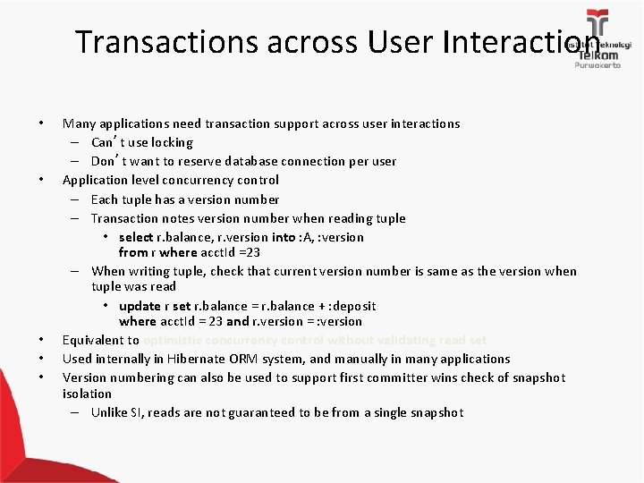 Transactions across User Interaction • • • Many applications need transaction support across user