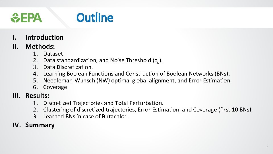 Outline I. Introduction II. Methods: 1. 2. 3. 4. 5. 6. Dataset Data standardization,