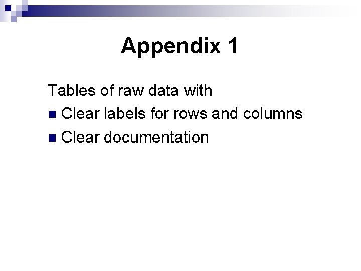 Appendix 1 Tables of raw data with n Clear labels for rows and columns