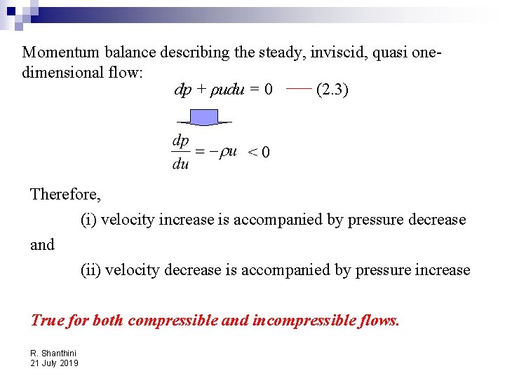 Momentum balance describing the steady, inviscid, quasi onedimensional flow: dp + ρudu = 0