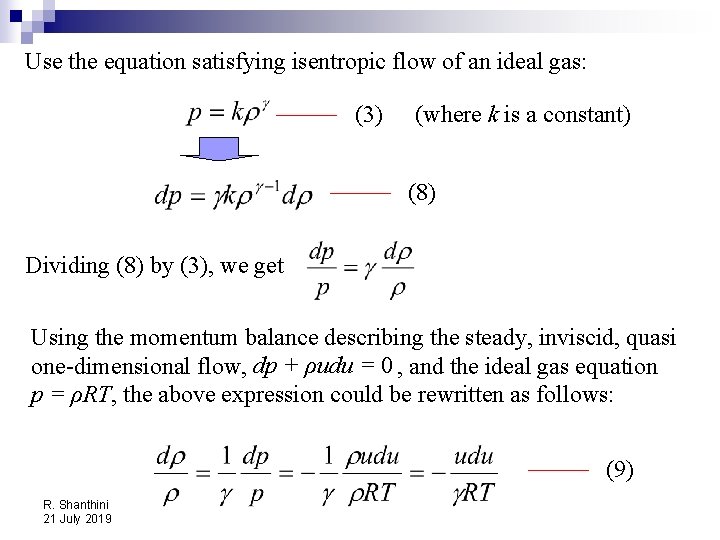 Use the equation satisfying isentropic flow of an ideal gas: (3) (where k is