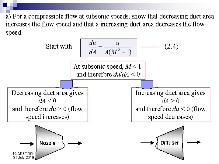a) For a compressible flow at subsonic speeds, show that decreasing duct area increases