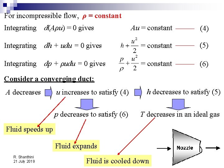 For incompressible flow, ρ = constant Integrating d(Aρu) = 0 gives Au = constant