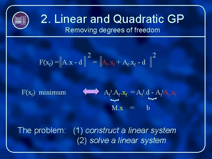 2. Linear and Quadratic GP Removing degrees of freedom F(xf) = A. x -